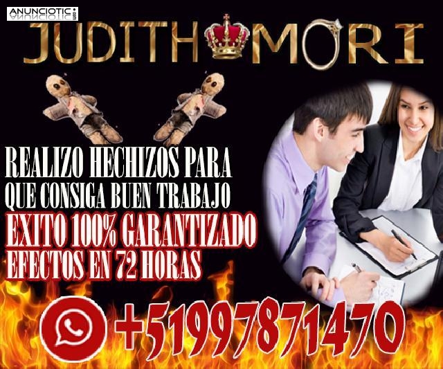 HECHIZOS PARA EL BUEN TRABAJO JUDITH MORI +51997871470 españa
