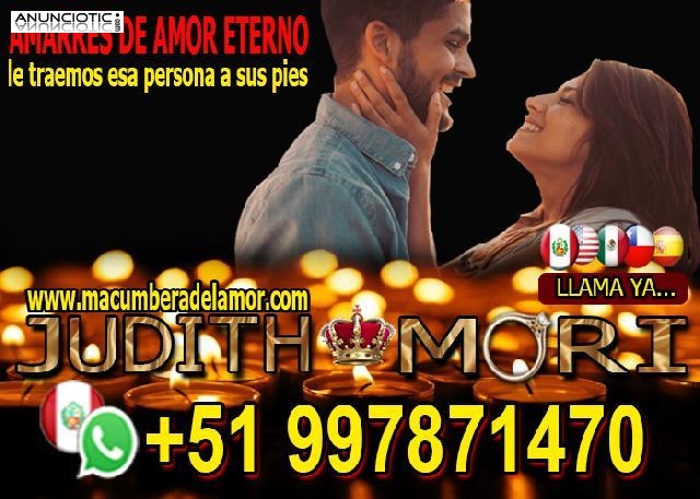 AMARRES DE AMOR ETERNO JUDITH MORI +51997871470