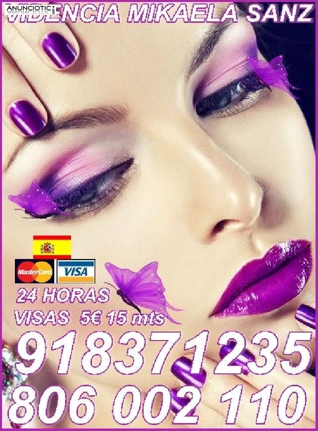 expertos tarottistas Mikaela Sanz 918 371 235 desde 5� 15 mts, 8� 20mts y 1