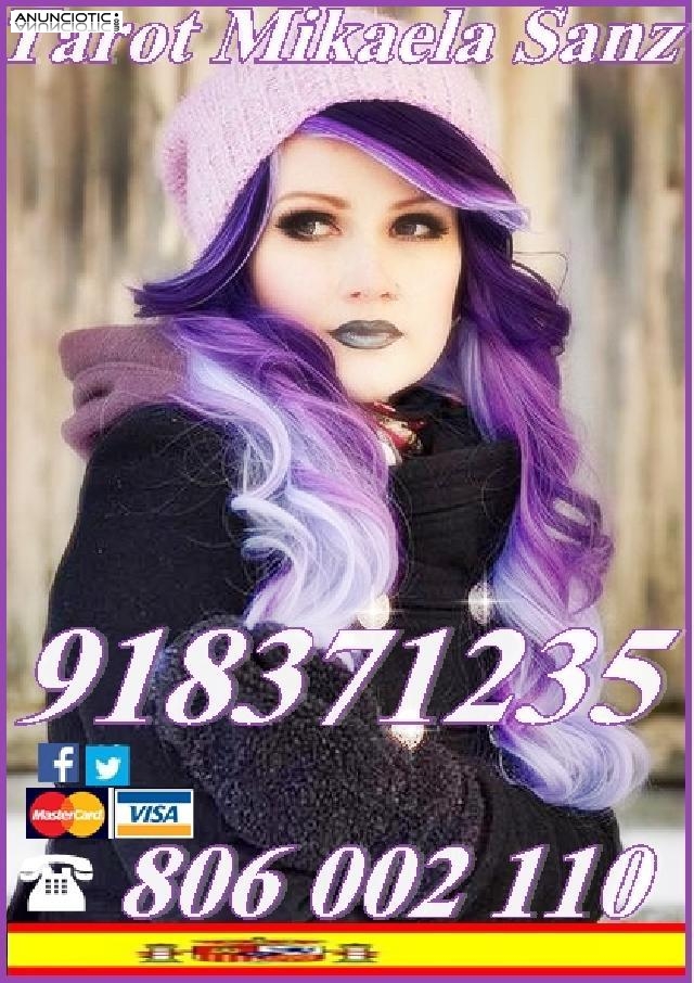 Tarot Mikaela Sanz 918 371 235 desde 4� 15 mmtos. 9 � 30 mtos. de canarias 