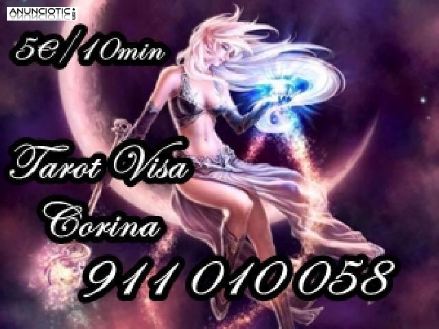 Tarot muy economico --- Visa Corina 5� 10 mtos 911 010 058, las 24 horas a 