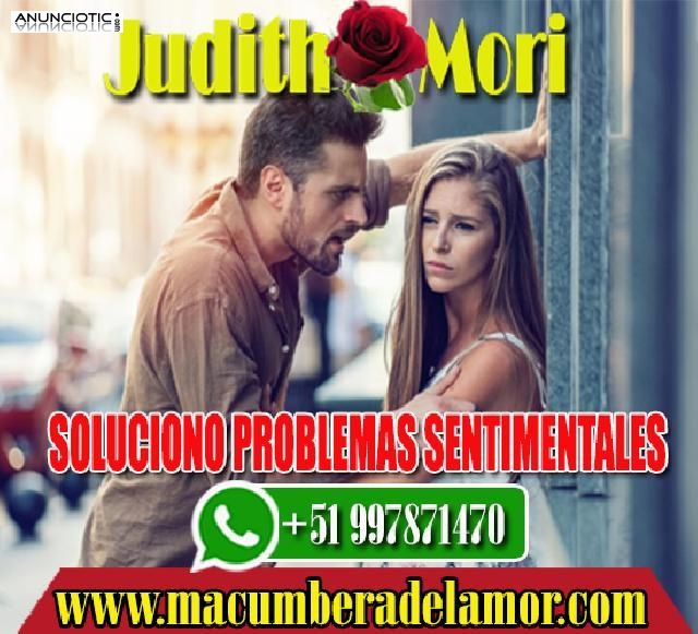 SOLUCIONO PROBLEMAS SENTIMENTALES JUDITH MORI +51997871470 espa&ntilde;a