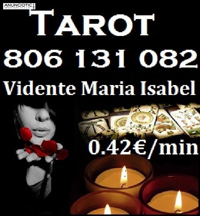   Tarot Vidente Maria Isabel 806 131 082 BARATO 0.42�/min. 