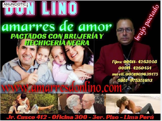 AMARRES Y HECHIZOS DE AMOR CON �DON LINO� BRUJO