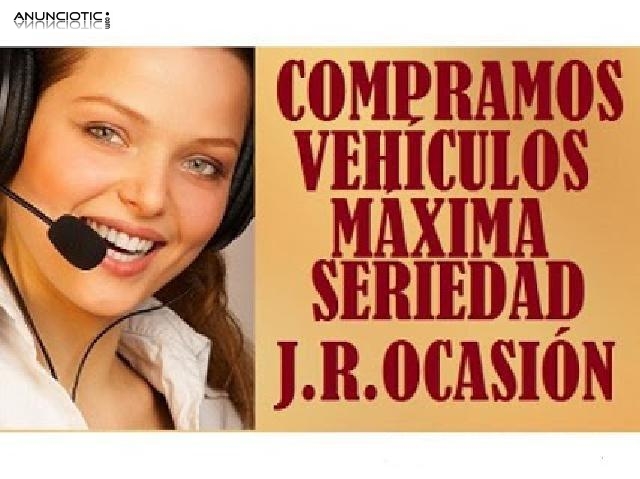 Compramos veh&iacute;culos. Todas las marcas y modelos. M&aacute;xima Seriedad.