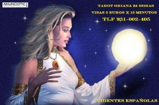 TAROT BARATO ORIANA VISAS 5 EUROS X 15 MINUTOS VIDENTES ESPA&Ntilde;OLAS 24 H