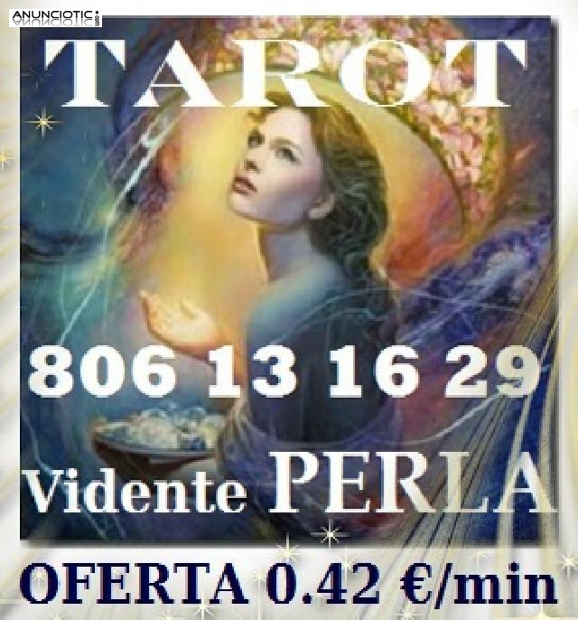 TAROT Vidente Perla 806 13 16 29 ECONOMICO  0. 42 �/min