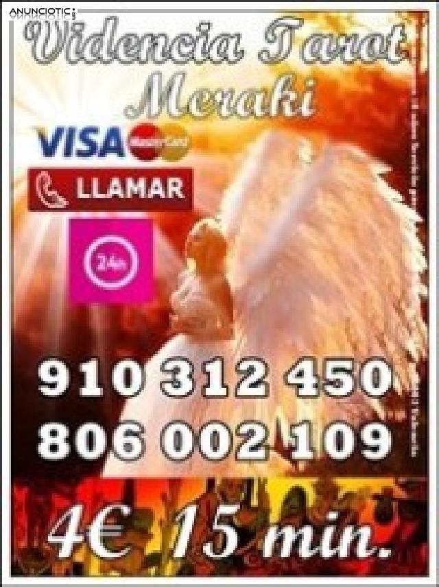Soy Tarot y  Videncia Pura  visa   4 � 15 min. 9� 35min. 910 312 450 /806 0