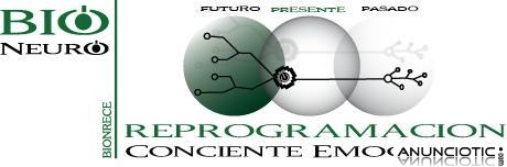 Bio Neuro Reprogramaci&oacute;n Consciente Emocional - BIONRECESEMINARIO TALLER; BIONRECE UNA MAN