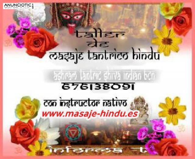 TALLER VIVENCIAL DE MASAJE TANTRA CON NATIVO DE INDIA  &Uacute;NICO EN 