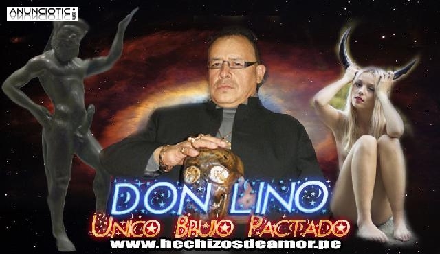 HECHIZOS Y AMARRES MAS FUERTES DEL PERU Y DEL MUNDO CON EL GRAN DON LINO