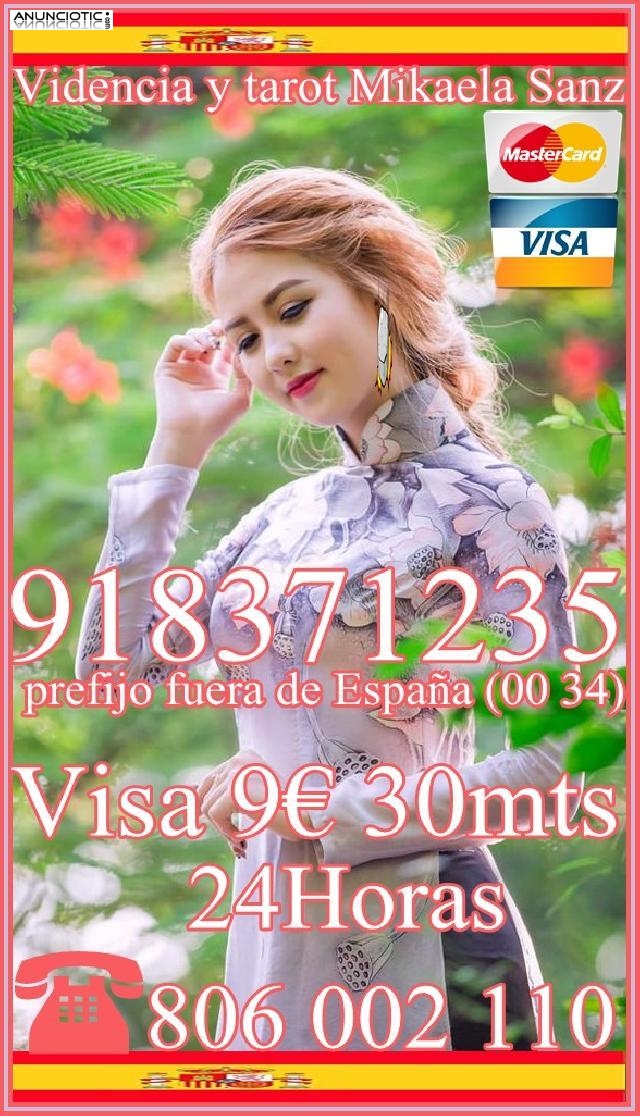  Tarot Mikaela Sanz 918 371 235 desde 4� 15 mts. 7 � 20 mtos. Y 9 � 30 mtos
