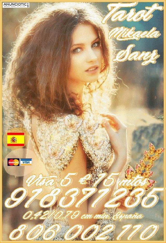 expertas Tarot Mikaela Sanz 918 371 235 desde 5� 15 mts. 8 � 20 mtos. 