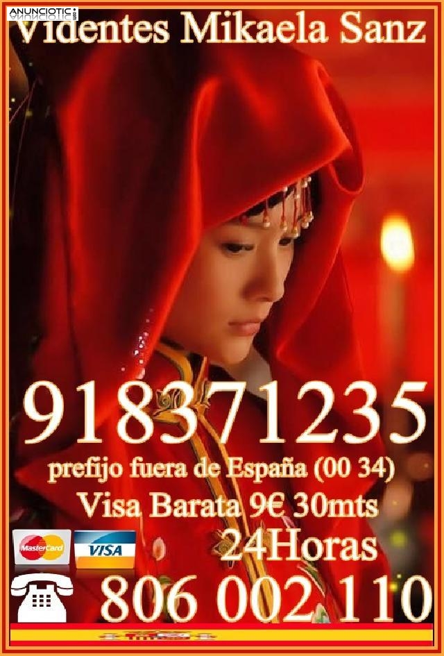 Tarot Mikaela Sanz 918 371 235 desde 4� 15 mts. 7 � 20 mtos. Y 9 � 30 mtos.