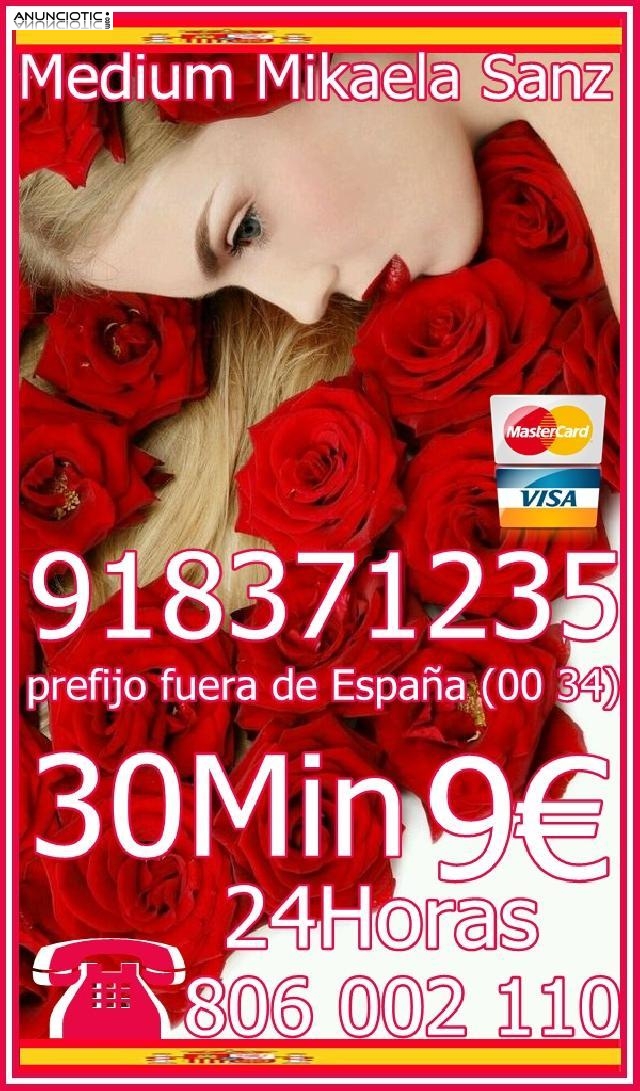 Tarot Mikaela Sanz 918 371 235 desde 4� 15 mts. 7 � 20 mtos. Y 9 � 30 mtos.