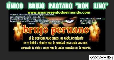 AMARRES PACTADOS ETERNOS , FUERTES Y SEGUROS &Uacute;NICO / BRUJO  PACTADO DON LINO