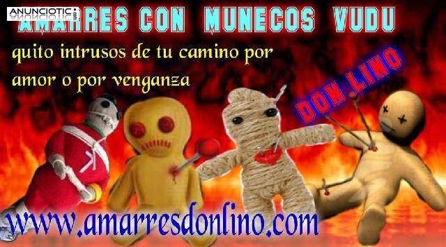 Amarres y Hechizos|LOS MAS FUERTES DEL MUNDO-DON LINO &Uacute;NICO EN LATINOAMERIC