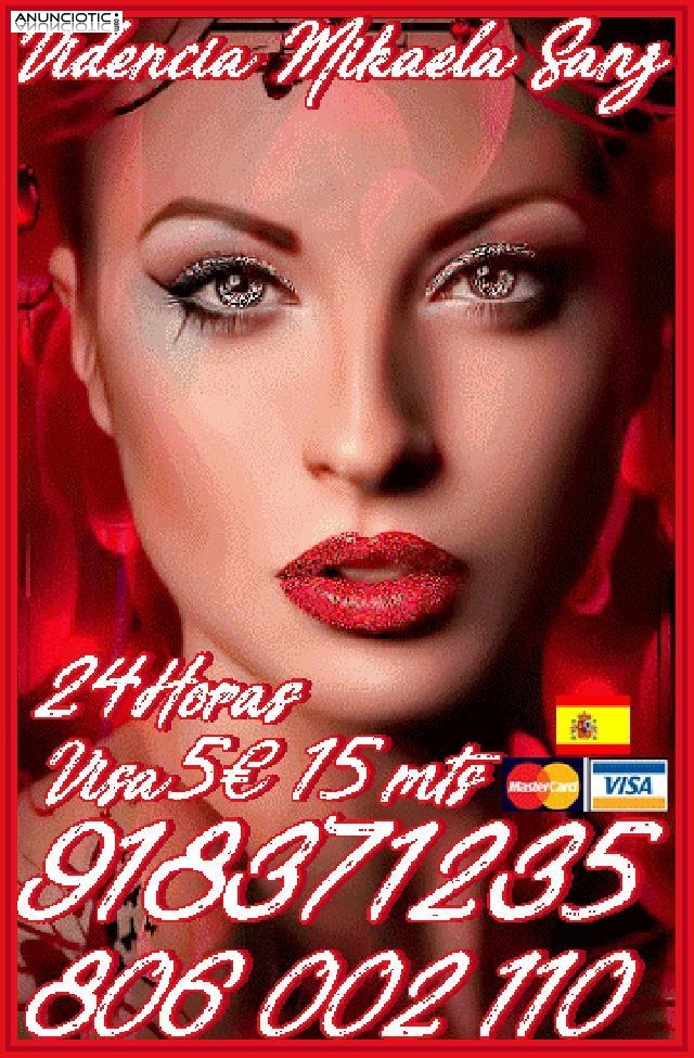tarot Mikaela Sanz 918 371 235 desde 5� 15 mts. 8 � 20 mtos. Y 10 � 30 mtos