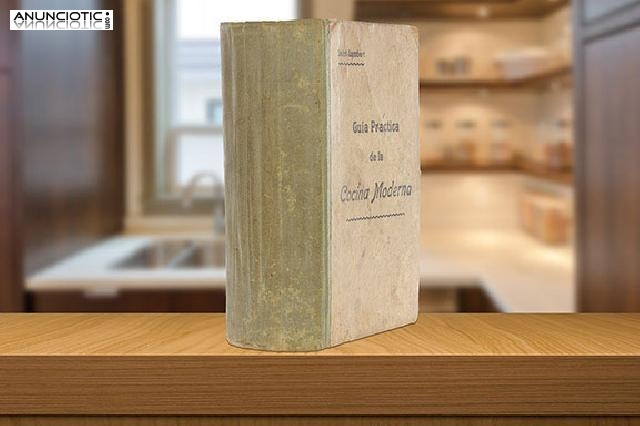 Gu&iacute;a pr&aacute;ctica de la cocina moderna. 1901