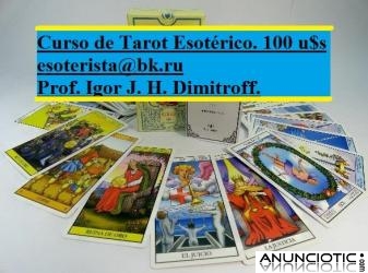 CURSO DE  TAROT ESOTERICO, (Con t&eacute;cnicas esot&eacute;ricas, en 22 lecciones).  PROF. IGOR J. H. D