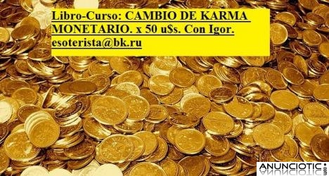 GRAN CURSO de CAMBIO DE CAMBIO DE KARMA MONETARIO (Para mejorar su econom&iacute;a), CON EL PROF.