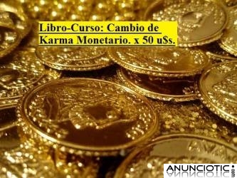 GRAN CURSO de CAMBIO DE CAMBIO DE KARMA MONETARIO (Para mejorar su econom&iacute;a), CON EL PROF.