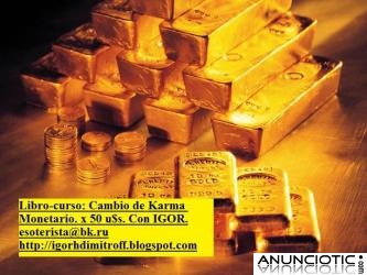 GRAN CURSO de CAMBIO DE CAMBIO DE KARMA MONETARIO (Para mejorar su econom&iacute;a), CON EL PROF.