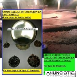 LIBRO_CURSO: COMO HALLAR SU VOCACI&Oacute;N EN ESOTERISMO, (Para elegir su l&iacute;nea y estilo) x 50 d