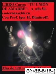 LIBRO_CURSO: �TU UNI&Oacute;N DE AMARRE�, (Para aprender a hacer Uni&oacute;n de Parejas, Amarres y Magi