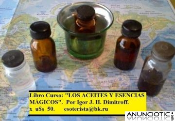 LIBRO_CURSO: �LOS ACEITES Y ESENCIAS M&Aacute;GICOS�  (Conozca el uso y secretos de m&aacute;s de 125 ac