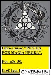 LIBRO_CURSO: �PESTES POR MAGIA NEGRA�  (Conozca c&oacute;mo se hicieron y hacen surgir pestes, co