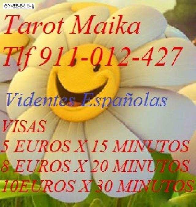 TAROT  - MAIKA 5 EUROS X 15 MINUTOS 24 H VIDENTES ESPA&Ntilde;OLAS 