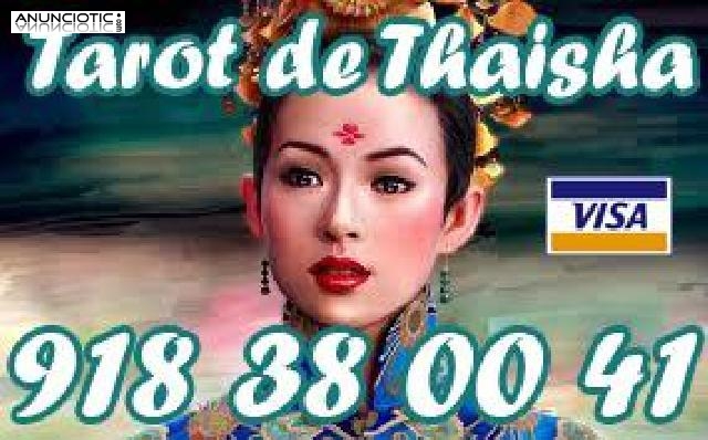 918 38 00 41 TAROT ESPA&Ntilde;OL DE THAISHA VISA 100% ACIERTOS