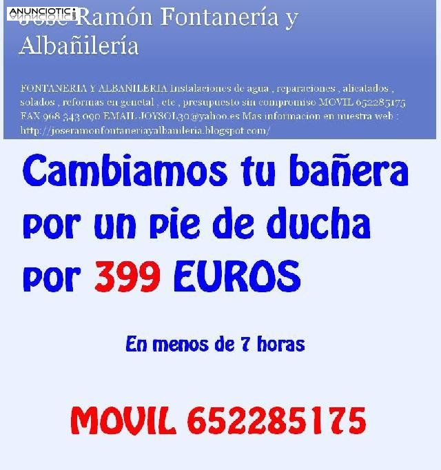 CAMBIO DE BA&Ntilde;ERA POR PIE DE DUCHA 399 EUROS Murcia 