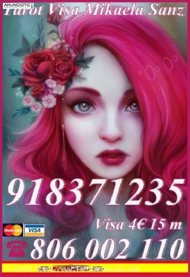 Tarot Mikaela Sanz 918 371 235 desde 4� 15 mts. 7 � 20 mtos. Y 9 � 30 mtos.