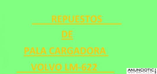REPUESTOS DE PALA CARGADORA VOLVO LM-622