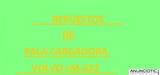 REPUESTOS DE PALA CARGADORA VOLVO LM-622
