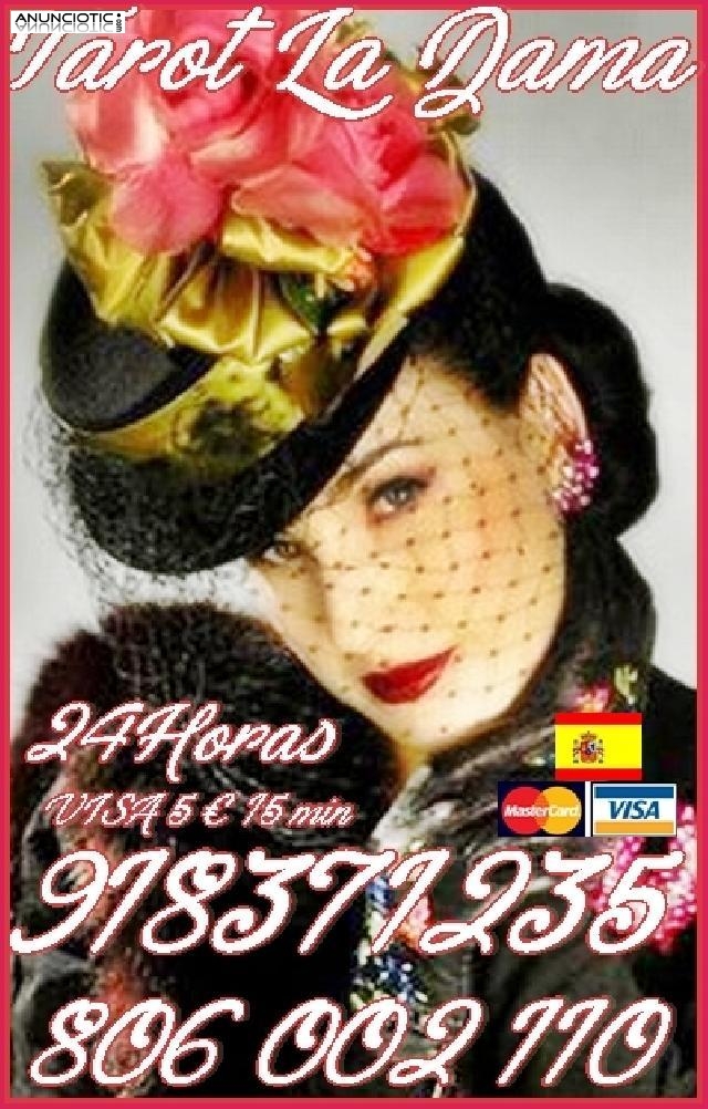 videncia natural y tarot la Dama  5� 15 min,8� 20 mtos y 10� 30 mtos .  