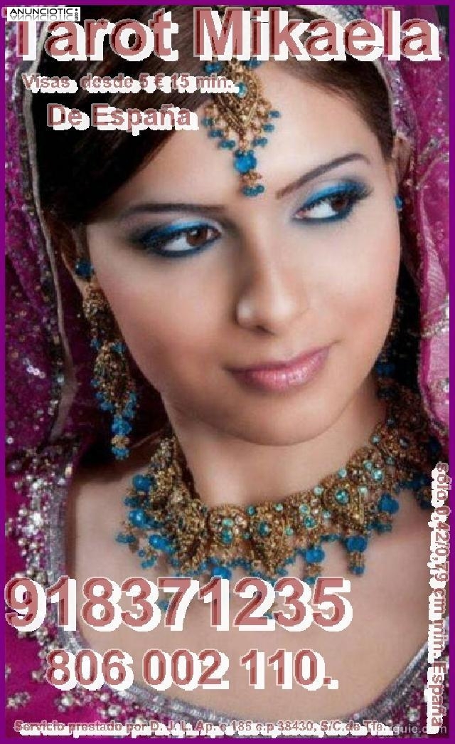 Tarot Mikaela Sanz 918 371 235 desde 5� 15 mts, 8� 20mts y 10� 30 mtos.de e