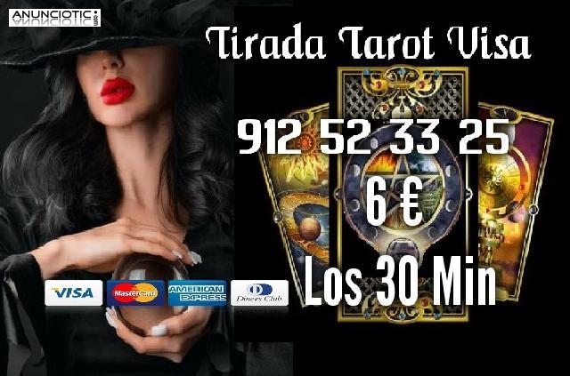 Tarot Visa 6 � los 30 Min/ 912 52 33 25 Tarot