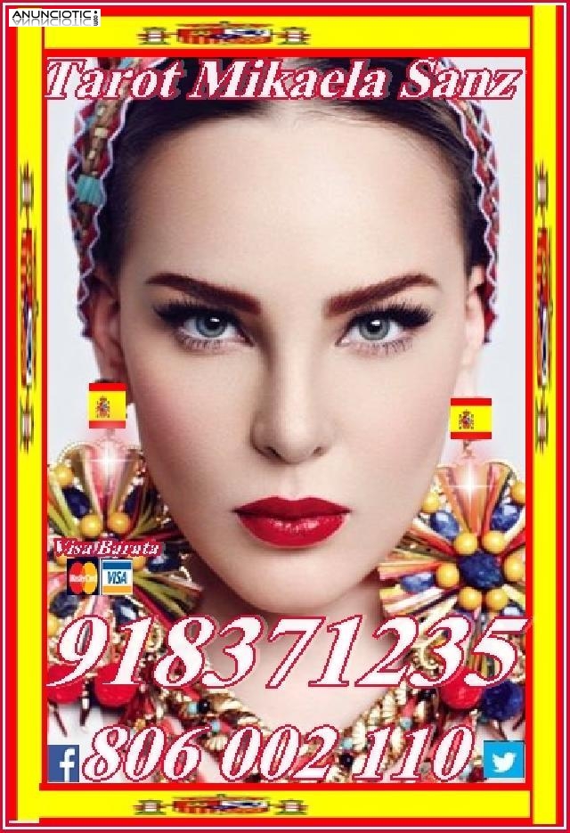 Tarot Mikaela Sanz 918 371 235 desde 4� 15 mmtos. 9 � 30 mtos. de canarias 