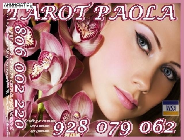  Tarot econ&oacute;mico Paola Visa 928 079 062  desde 5� 15 mtos, las 24 horas a t